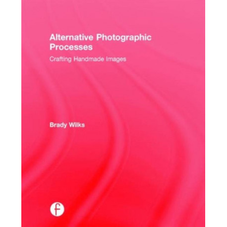 Alternative Photographic Processes: Crafting Handmade Images