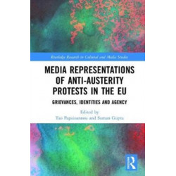 Media Representations of Anti-Austerity Protests in the EU: Grievances, Identities and Agency