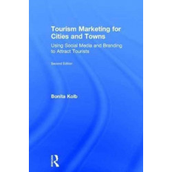 Tourism Marketing for Cities and Towns: Using Social Media and Branding to Attract Tourists