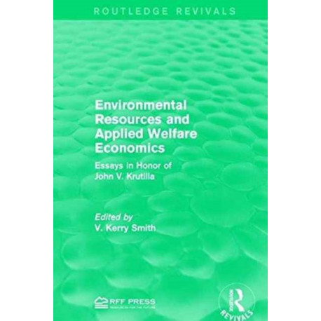 Environmental Resources and Applied Welfare Economics: Essays in Honor of John V. Krutilla