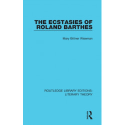 The Ecstasies of Roland Barthes