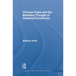 Thomas Tooke and the Monetary Thought of Classical Economics