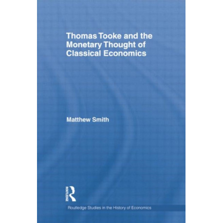 Thomas Tooke and the Monetary Thought of Classical Economics