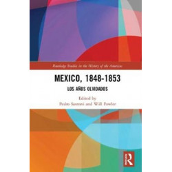 Mexico, 1848-1853: Los Anos Olvidados