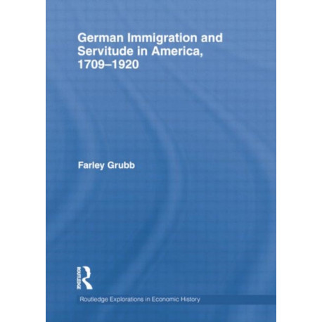 German Immigration and Servitude in America, 1709-1920