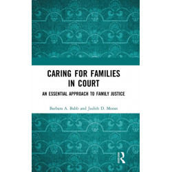 Caring for Families in Court: An Essential Approach to Family Justice