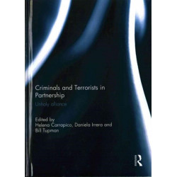 Criminals and Terrorists in Partnership: Unholy Alliance