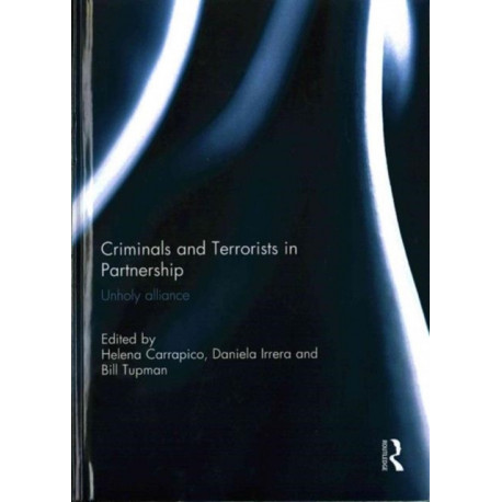 Criminals and Terrorists in Partnership: Unholy Alliance