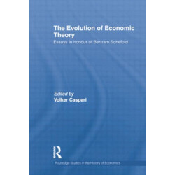 The Evolution of Economic Theory: Essays in Honour of Bertram Schefold