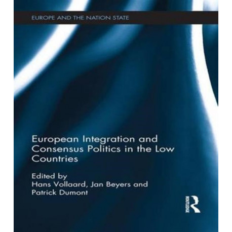 European Integration and Consensus Politics in the Low Countries