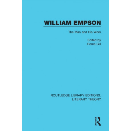 William Empson: The Man and His Work