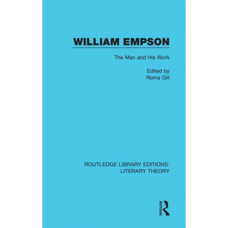 William Empson: The Man and His Work