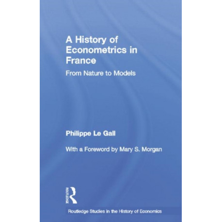 A History of Econometrics in France: From Nature to Models