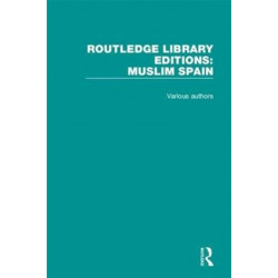 Routledge Library Editions: Muslim Spain