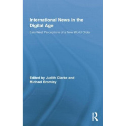 International News in the Digital Age: East-West Perceptions of A New World Order