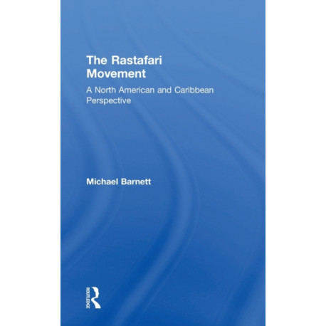 The Rastafari Movement: A North American and Caribbean Perspective