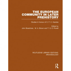 The European Community in Later Prehistory: Studies in Honour of C. F. C. Hawkes