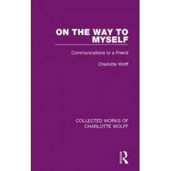 On the Way to Myself: Communications to a Friend