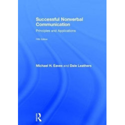 Successful Nonverbal Communication: Principles and Applications