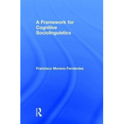 A Framework for Cognitive Sociolinguistics