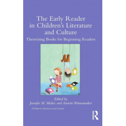 The Early Reader in Children's Literature and Culture: Theorizing Books for Beginning Readers