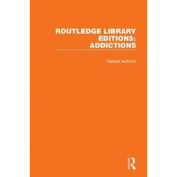 Routledge Library Editions: Addictions