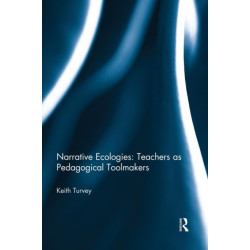 Narrative Ecologies: Teachers as Pedagogical Toolmakers