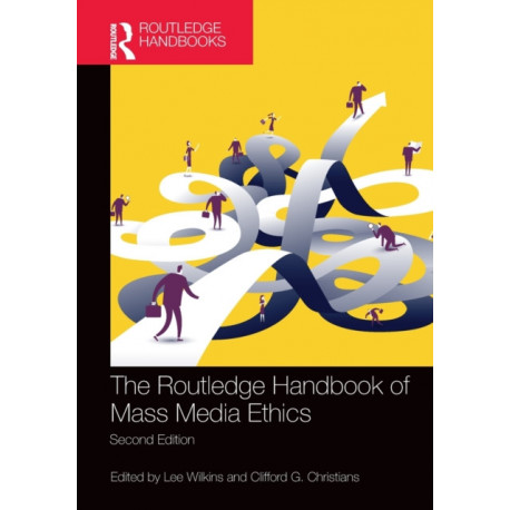The Routledge Handbook of Mass Media Ethics