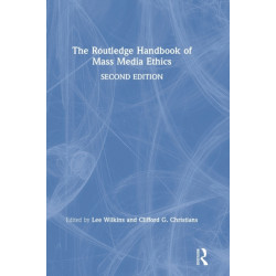 The Routledge Handbook of Mass Media Ethics