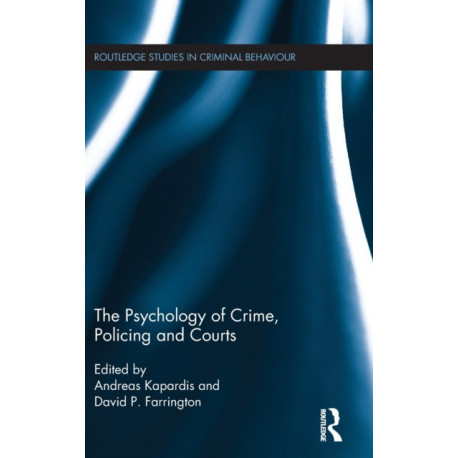 The Psychology of Crime, Policing and Courts