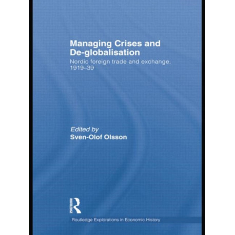 Managing Crises and De-Globalisation: Nordic Foreign Trade and Exchange 1919-1939