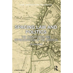 Spacing Law and Politics: The Constitution and Representation of the Juridical