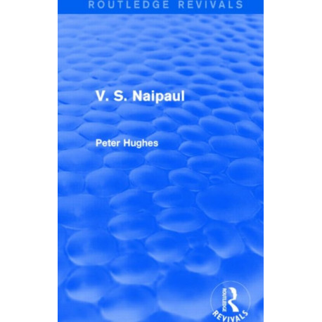 V. S. Naipaul (Routledge Revivals)