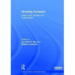 Growing Compact: Urban Form, Density and Sustainability