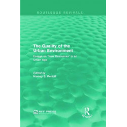 The Quality of the Urban Environment: Essays on "New Resources" in an Urban Age