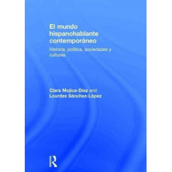 El mundo hispanohablante contemporaneo: Historia, politica, sociedades y culturas