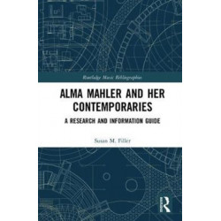Alma Mahler and Her Contemporaries: A Research and Information Guide