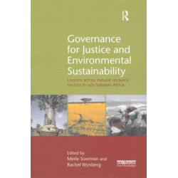 Governance for Justice and Environmental Sustainability: Lessons across Natural Resource Sectors in Sub-Saharan Africa