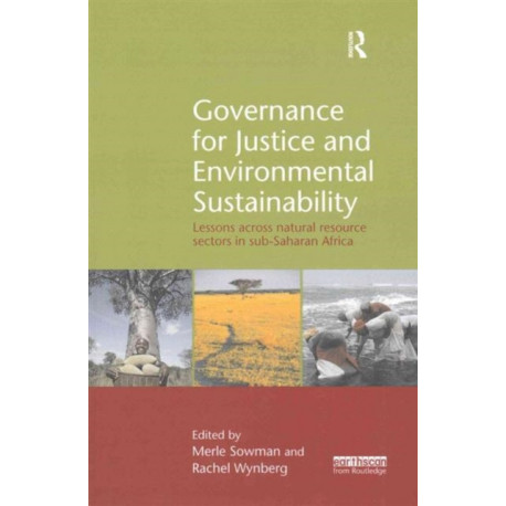 Governance for Justice and Environmental Sustainability: Lessons across Natural Resource Sectors in Sub-Saharan Africa