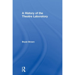 A History of the Theatre Laboratory