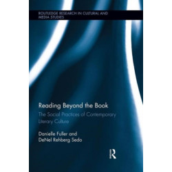 Reading Beyond the Book: The Social Practices of Contemporary Literary Culture