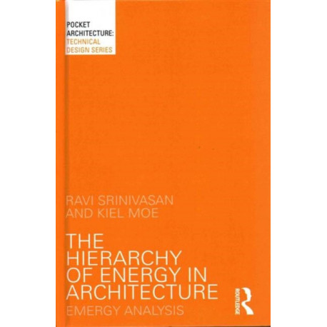 The Hierarchy of Energy in Architecture: Emergy Analysis