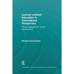 Learner-centred Education in International Perspective: Whose pedagogy for whose development?