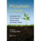 Phosphate in Soils: Interaction with Micronutrients, Radionuclides and Heavy Metals