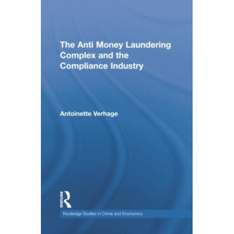 The Anti Money Laundering Complex and the Compliance Industry