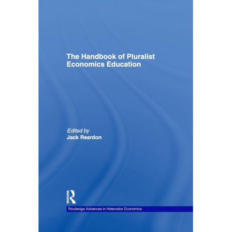 The Handbook of Pluralist Economics Education