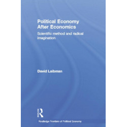 Political Economy After Economics: Scientific Method and Radical Imagination