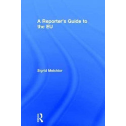 A Reporter's Guide to the EU