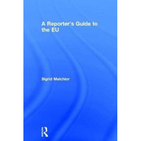 A Reporter's Guide to the EU