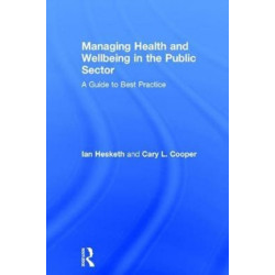 Managing Health and Wellbeing in the Public Sector: A Guide to Best Practice
